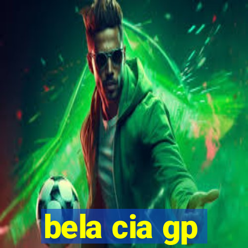 bela cia gp